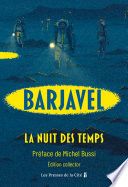 La Nuit des temps : le chef-d'œuvre de René Barjavel dans une édition préfacée par Michel Bussi