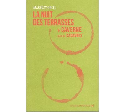 La nuit des terrasses & Caverne suivi de Cadavres