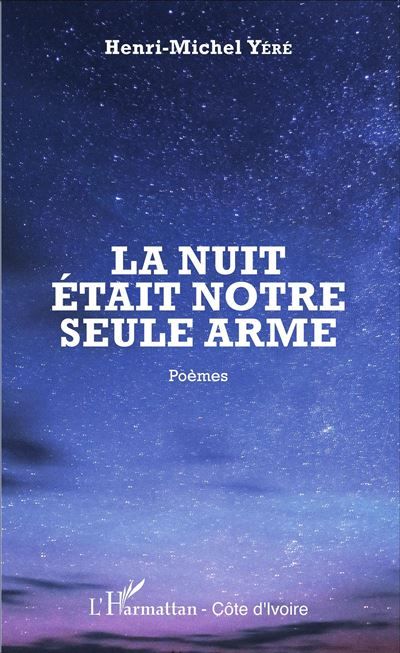 La nuit était notre seule arme Poèmes