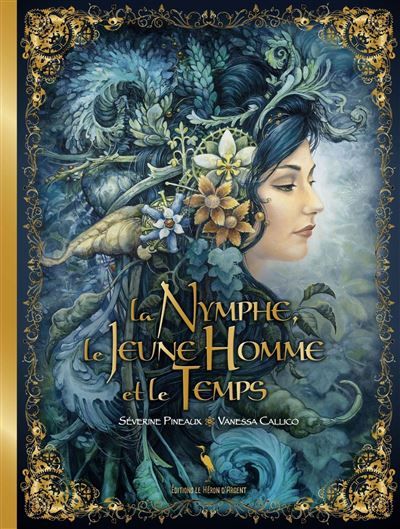 La nymphe, le jeune homme et le temps - Séverine Pineaux