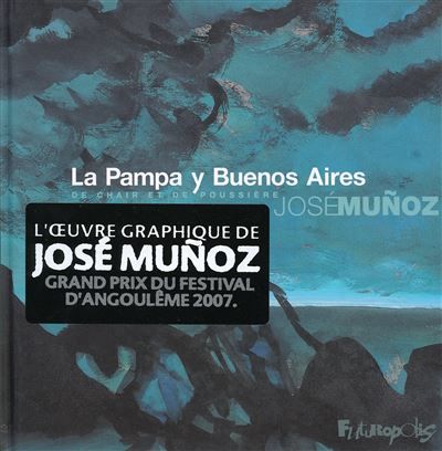 La pampa y Buenos Aires De chair et de poussière