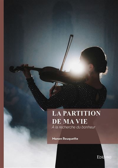 La partition de ma vie À la recherche du bonheur