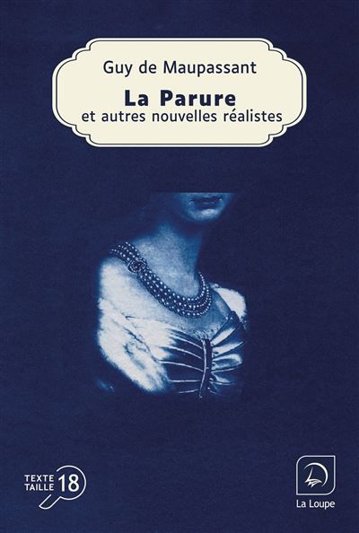 La Parure et autres nouvelles réalistes Édition en gros caractères
