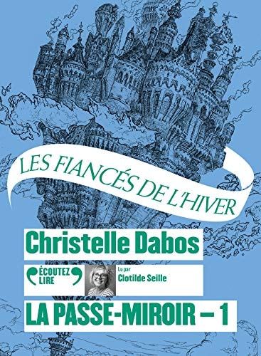 La Passe-miroir: Les Fiancés de l'hiver (1)