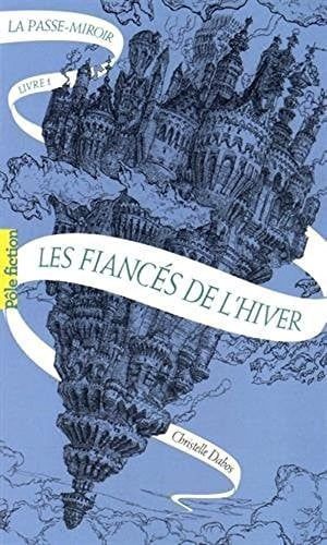 Couverture de La Passe-miroir livre 1 - les fiances de l'hiver (French Edition) par Christelle Dabos