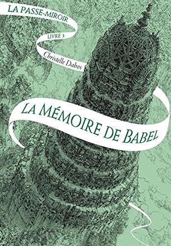 La Passe-miroir - tome 3 - La memoire de Babel (French Edition)