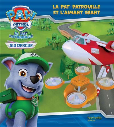 La Pat' Patrouille et l'aimant géant Album d'histoire