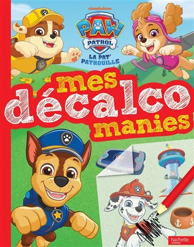 La Pat' Patrouille - Mes décalcomanies Livre de décalcomanies