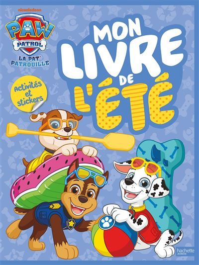 La Pat' Patrouille - Mon livre de l'été - Activités et stickers Activités et autocollants