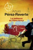 Couverture de La Patience du franc-tireur par Arturo Pérez-Reverte