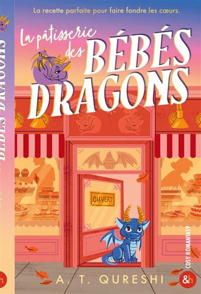 La Pâtisserie des bébés dragons Cosy romantasy, bébés dragons et romance Friends-to-lovers