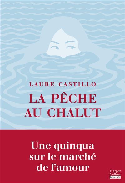 La Pêche au chalut Une quinqua sur le marché de l'amour