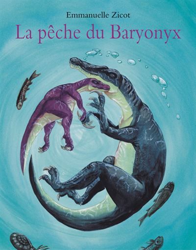 La pêche du Baryonyx - Emmanuelle Zicot