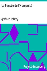 La Pensée de l'Humanité: Dernière oeuvre de L. Tolstoï