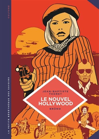 La petite Bédéthèque des Savoirs - Tome 7 - Le Nouvel Hollywood. D’Easy Rider à Apocalypse now. D'Easy Rider à Apocalypse Now