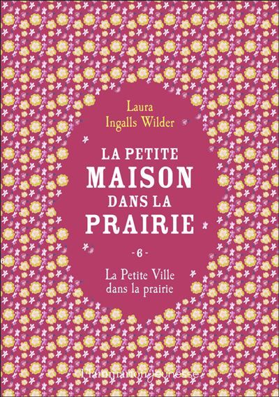 La petite maison dans la prairie La Petite Ville dans la prairie