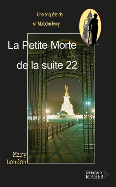 La Petite Morte de la Suite 22 Une enquête de sir Malcolm Ivory