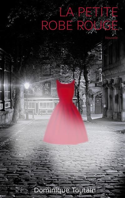 La petite robe rouge - Dominique Toutain - Books On Demand