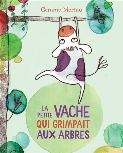 La petite vache qui grimpait aux arbres