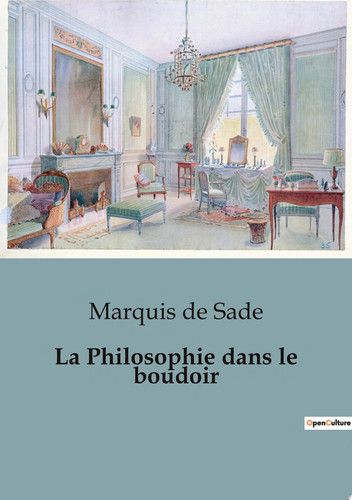 Couverture de La Philosophie dans le boudoir par Marquis de Sade
