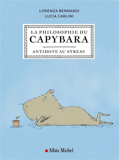 La Philosophie du capybara Antidote au stress