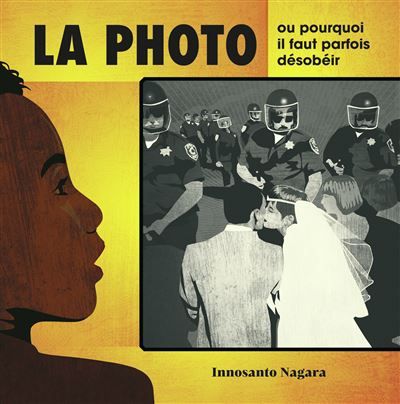 La photo, ou pourquoi il faut parfois désobéir