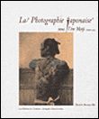 La photographie japonaise sous  l'ere meiji (1868-1912)