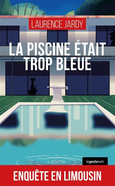 La piscine etait trop bleue (geste) (coll. geste noir)