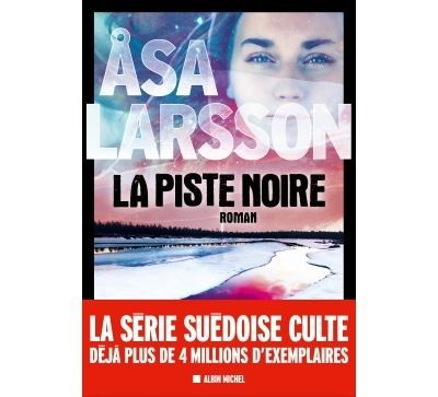 Couverture de La Piste noire Une enquête de Rebecka Martinsson par Åsa Larsson