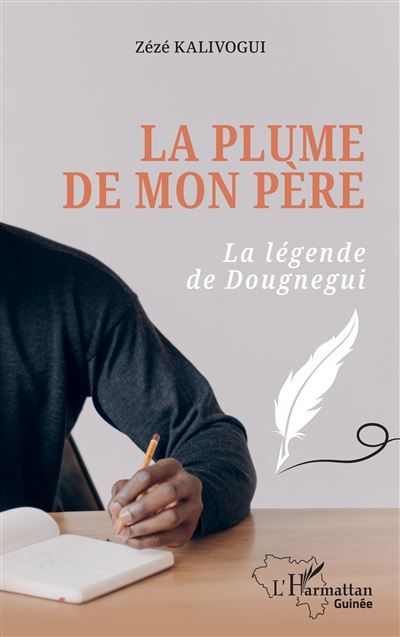 La plume de mon père La légende de Dougnegui