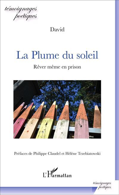 La Plume du soleil Rêver même en prison
