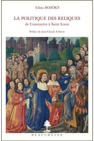 La politique des reliques de constantin De Constantin à Saint-Louis