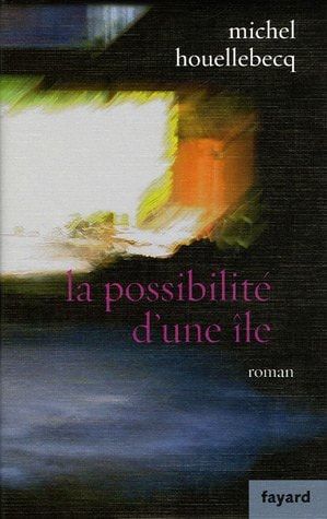 La possibilité d'une île Prix Interallié 2005: Edition reliée (Littérature Française) (French Edition)