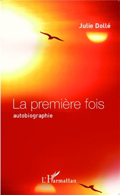 La première fois Autobiographie