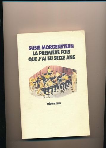 La première fois que j'ai eu seize ans