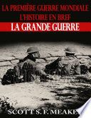 La Première Guerre mondiale : l'Histoire en bref – La Grande Guerre