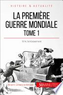 La Première Guerre mondiale (Tome 1)