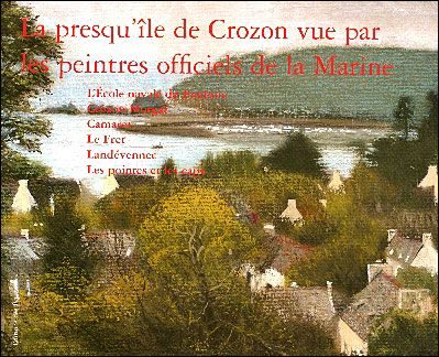 La presqu'ile de crozon vue par les peintres      officiels de la marine