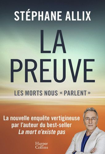 Couverture de La Preuve : les morts nous "parlent": La nouvelle enquête vertigineuse de l'auteur du best-seller "La…