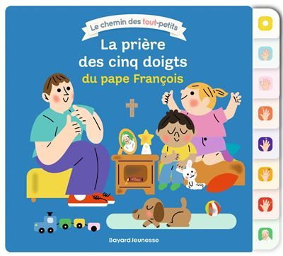 La prière des cinq doigts du pape François Un livre de prières dans le Chemin des tout-petits
