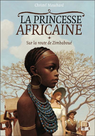 La princesse africaine Sur la route de Zimbaboué