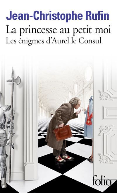 La princesse au petit moi Les énigmes d'Aurel le Consul IV