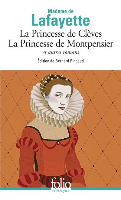 La Princesse de Clèves - La princesse de Montpensier et autres romans -