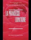 La Princesse Lointaine Pièce en Quatre Actes, en Vers
