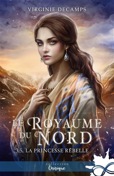 La princesse rebelle Le royaume du nord, T3,5