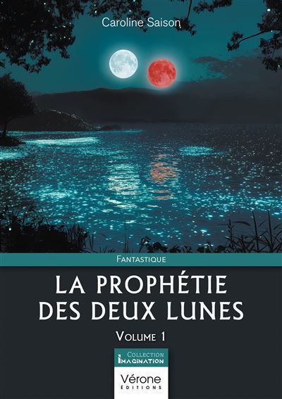 La prophétie des deux lunes - Volume 1