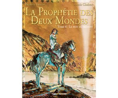 La prophétie des deux mondes - Tome 04 La Nuit du Serment