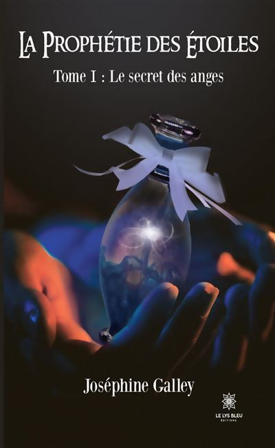 La prophétie des étoiles Tome I: Le secret des anges