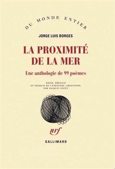 La proximité de la mer Une anthologie de 99 poèmes
