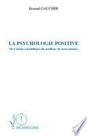 La psychologie positive, ou l'étude scientifique du meilleur de nous-mêmes